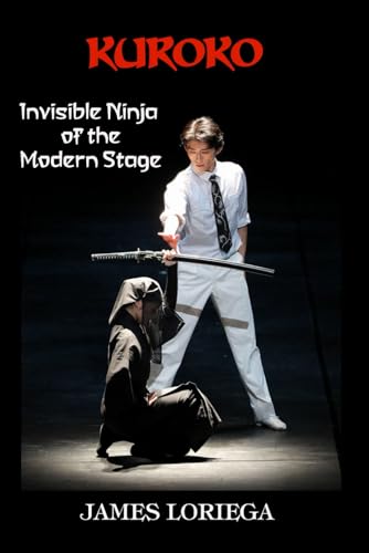 KUROKO: Invisible Ninja of the Modern Stage von Independently published