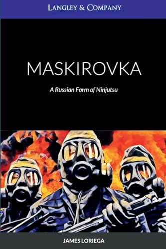 MASKIROVKA: A Russian Form of Ninjutsu