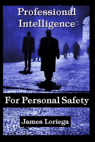 PROFESSIONAL INTELLIGENCE FOR PERSONAL SAFETY von Independently published
