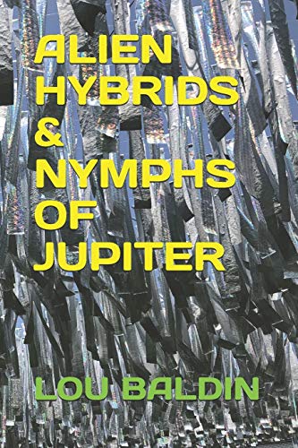 ALIEN HYBRIDS & NYMPHS OF JUPITER von Independently Published