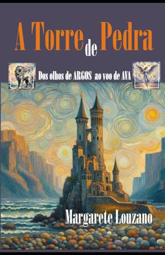 A TORRE DE PEDRA: Dos Olhos de ARGOS ao voo de AVA von CBL