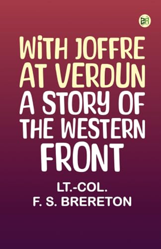 With Joffre at Verdun: A Story of the Western Front von Zinc Read