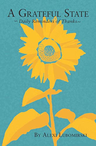 A GRATEFUL STATE: Daily Reminders of Thanks von Independently published