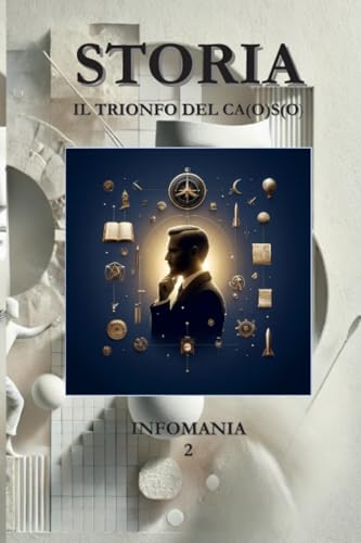 LA STORIA: IL TRIONFO DEL CA(O)S(O) (INFOMANIA, Band 2) von LATORRE EDITORE