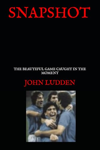 SNAPSHOT: THE BEAUTIFUL GAME CAUGHT IN THE MOMENT (My books on the great footballing matches and players, Band 4) SNAPSHOT: THE BEAUTIFUL GAME CAUGHT IN THE MOMENT (My books on the great footballing matches and players, Band 4) von Independently published