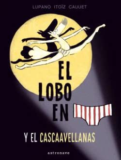 EL LOBO EN CALZONCILLOS Y EL CASCAAVELLANAS 6 (LOBO CALZONCILLOS, Band 6)