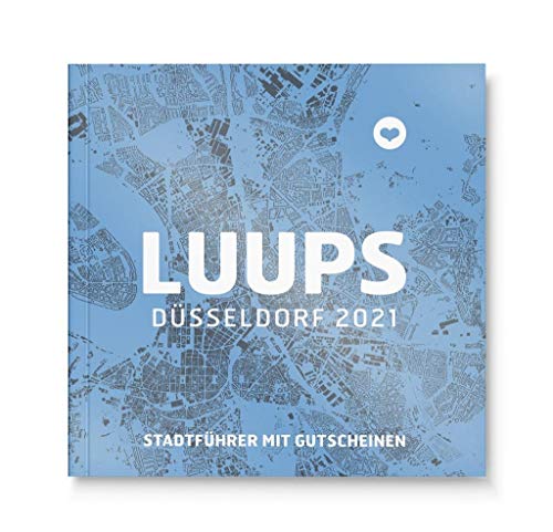 LUUPS Düsseldorf 2021: Stadtführer mit Gutscheinen: Stadtführer mit Gutscheinen, gültig ab sofort bis Jannuar 2022