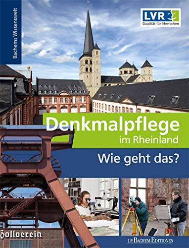 Denkmalpflege – Wie geht das?: Bachems Wissenswelt von Bachem J.P. Editionen