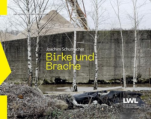 Birke und Brache: Die Birkenwälder auf den Industriebrachen des Ruhrgebiets (2015-2023) von Klartext