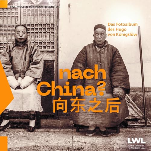 Nach China?: Das Fotoalbum des Hugo von Königslow.
