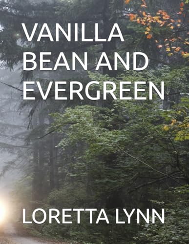 VANILLA BEAN AND EVERGREEN von Independently published