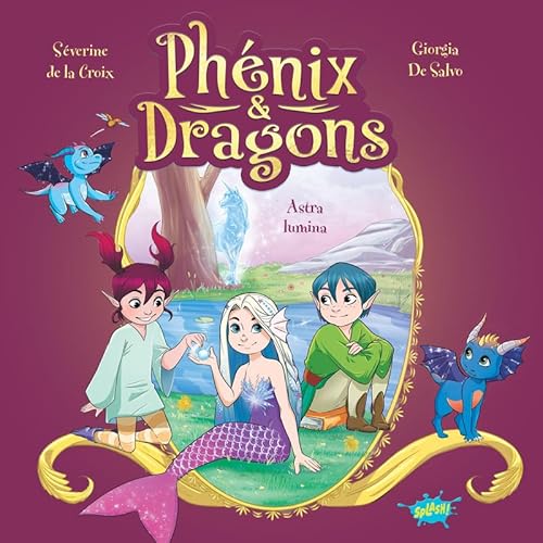 Phénix et dragons - Astra Lumina Phénix et dragons - Astra Lumina von EDITIONS SPLASH