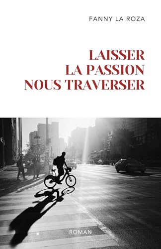 Laisser la passion nous traverser von Librinova