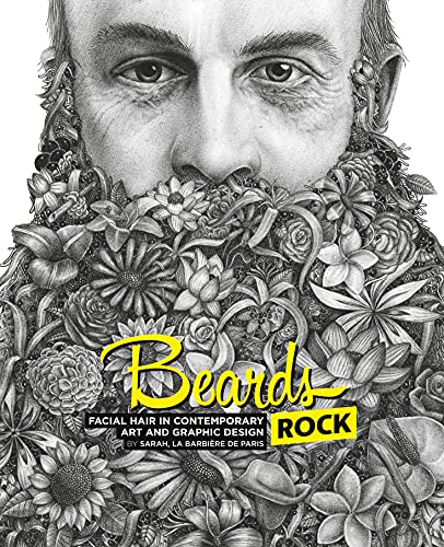 Beards Rock: A visual dictionnary of facial hair: Facial Hair in Contemporary Art and Graphic Design
