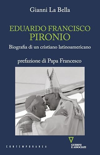 Eduardo Francisco Pironio. Biografia di un cristiano latinoamericano (Contemporanea) von Guerini e Associati