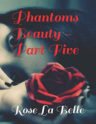Phantoms Beauty - Part Five