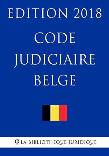 Code judiciaire belge - Edition 2018
