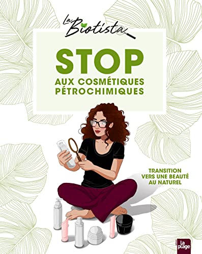 Stop aux cosmétiques pétrochimiques: En route vers une beauté au naturel