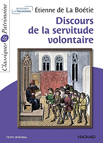 Discours de la servitude volontaire - Classiques et Patrimoine: 2021 von MAGNARD