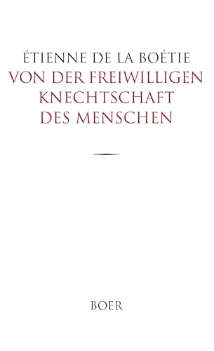 Von der freiwilligen Knechtschaft des Menschen: Ins Deutsche übertragen von Gustav Landauer von Books on Demand