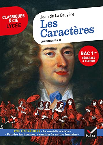 Les Caractères, Livres 5 à 11 (oeuvre au programme Bac 2024, 1re générale & 1re techno): suivi des parcours « La comédie sociale » et « Peindre les hommes » von HATIER