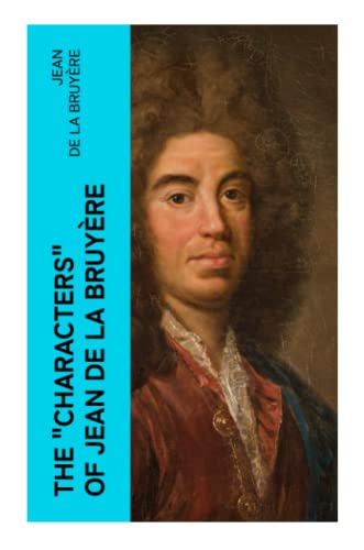 The "Characters" of Jean de La Bruyère