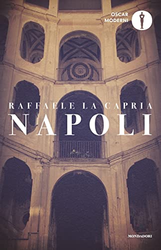 Napoli: L'armonia perduta-L'occhio di Napoli-Napolitan graffiti (Oscar moderni) von Mondadori