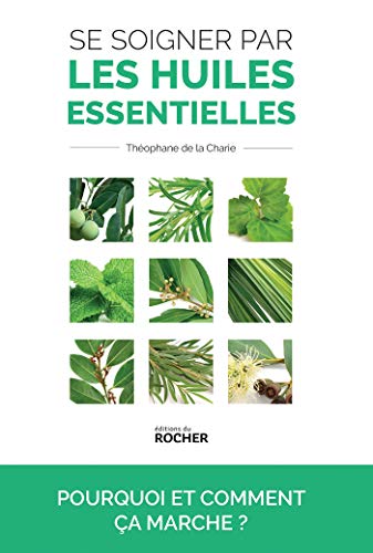Se soigner par les huiles essentielles: Pourquoi et comment ça marche ?