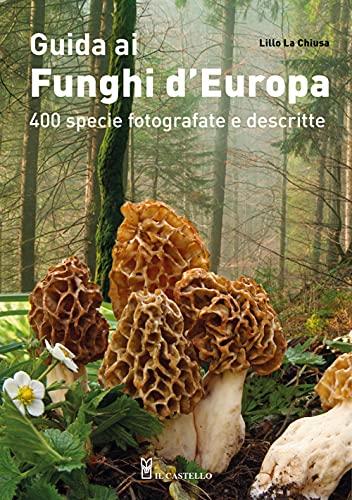 Guida ai funghi d'Europa. 400 specie fotografate e descritte. Ediz. a colori (Natura) von NATURA