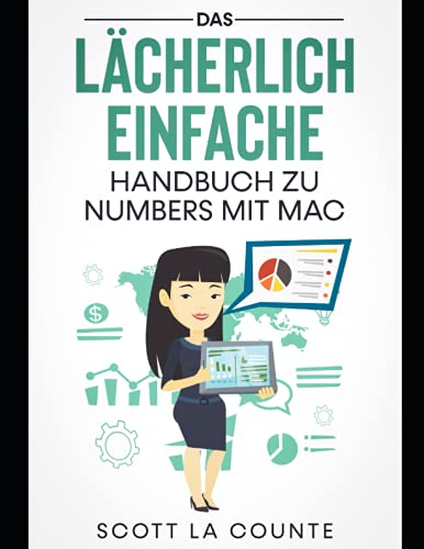 Das Lächerlich Einfache Handbuch zu Numbers mit Mac