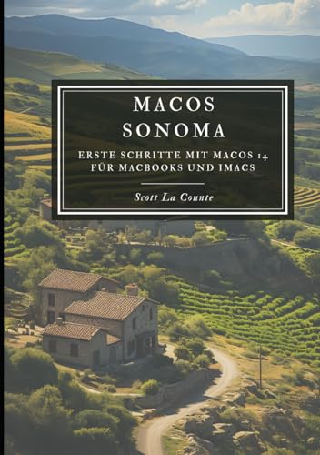 MacOS Sonoma: Erste Schritte Mit macOS 14 Für Macbooks Und Imacs von Independently published