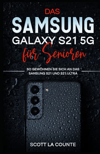 Samsung Galaxy S21 5g Für Senioren: So Gewöhnen Sie Sich An Das Samsung S21 Und S21 Ultra