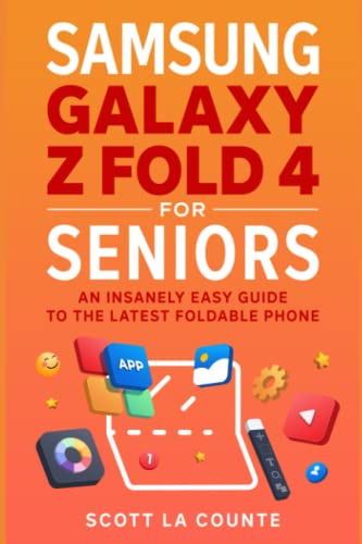 Samsung Galaxy Z Fold 4 For Seniors: An Insanely Easy Guide to the Latest Folable Phone von Independently published