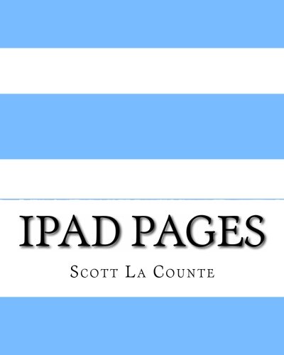 iPad Pages: Hands-On Projects for iPad Pages iPad Pages: Hands-On Projects for iPad Pages von CreateSpace Independent Publishing Platform