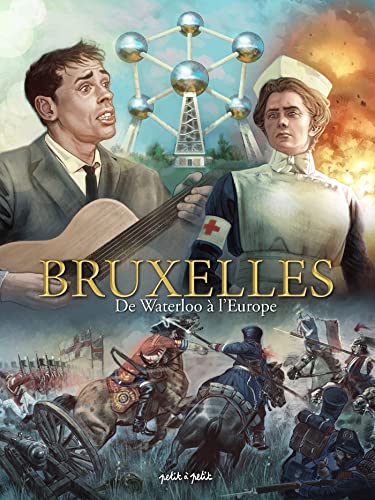 Bruxelles T3, De Waterloo à l'Europe: De 1815 à nos jours