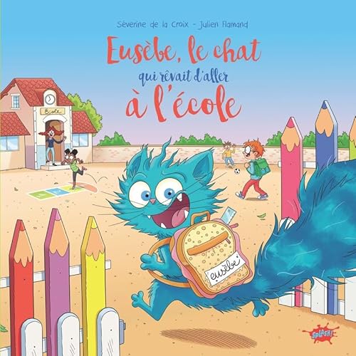Eusèbe, le chat qui rêvait d'aller à l'école Eusèbe, le chat qui rêvait d'aller à l'école von EDITIONS SPLASH