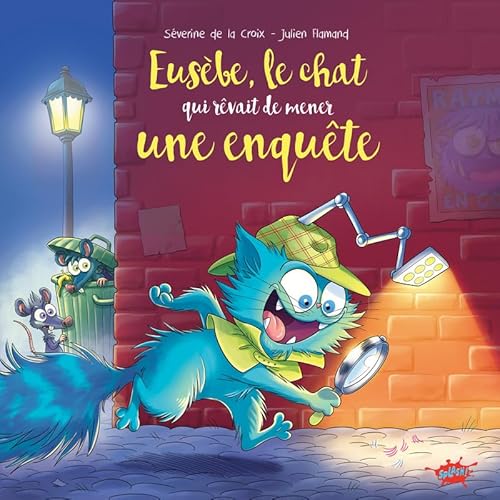 Eusèbe, le chat qui rêvait de mener une enquête Eusèbe, le chat qui rêvait de mener une enquête von EDITIONS SPLASH