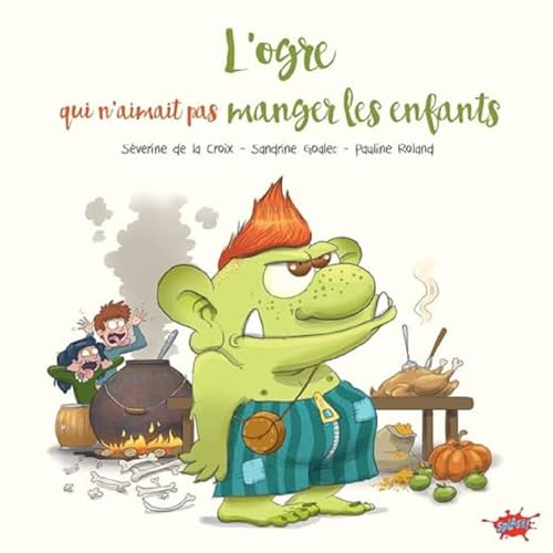 L'ogre qui n'aimait pas manger les enfants L'ogre qui n'aimait pas manger les enfants von EDITIONS SPLASH