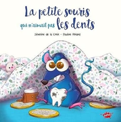 La petite souris qui n'aimait pas les dents von EDITIONS SPLASH