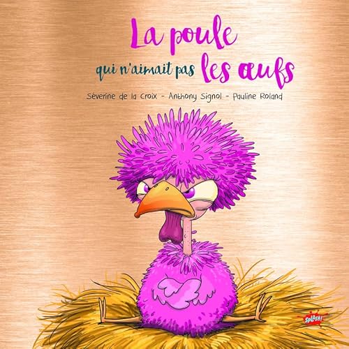 La poule qui n'aimait pas les oeufs - Collector La poule qui n'aimait pas les oeufs - Collector von EDITIONS SPLASH