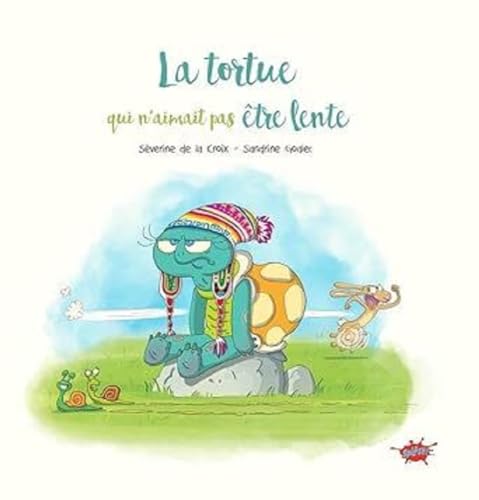 La tortue qui n'aimait pas être lente La tortue qui n'aimait pas être lente von EDITIONS SPLASH