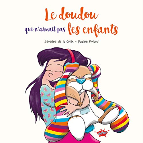 Le doudou qui n'aimait pas les enfants Le doudou qui n'aimait pas les enfants von EDITIONS SPLASH