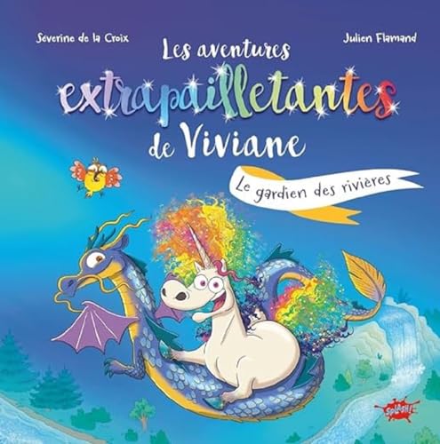 Les aventures extrapailletantes de Viviane - Le gardien des rivières: Tome 1