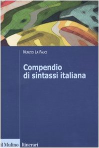 Compendio di sintassi italiana (Itinerari. Linguistica)