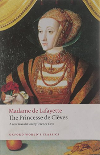 The Princesse de Cleves: with `The Princesse de Montpensier' and `The Comtesse de Tende' (Oxford World’s Classics)