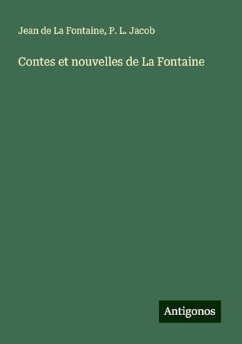 Contes et nouvelles de La Fontaine Contes et nouvelles de La Fontaine von Antigonos Verlag
