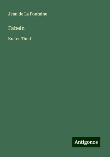 Fabeln: Erster Theil Fabeln: Erster Theil