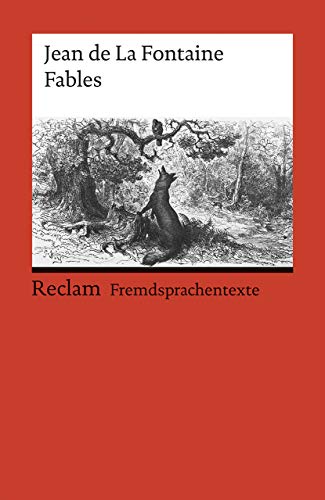 Fables. Französischer Text mit deutschen Worterklärungen. C1 (GER): LaFontaine, Jean de - Originalversion