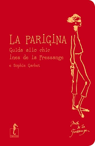 La parigina. Guida allo chic von L'Ippocampo