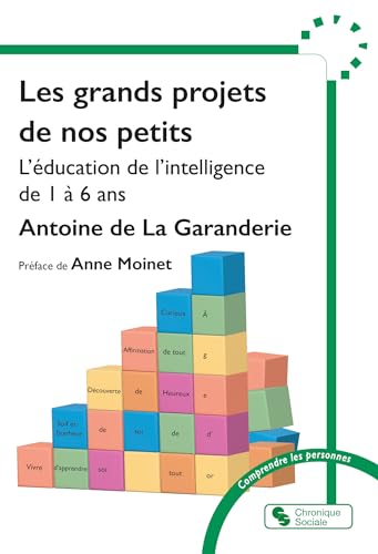 Les grands projets de nos petits: L'éducation de l'intelligence de 1 à 6 ans von CHRONIQUE SOCIA